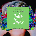 Photo of a young child with messy hands and a square with the words "take turns kids love to be the teacher" over the face. This is a precision teaching tip from Fit Learning St. Louis 63141