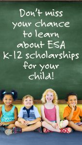 Don't miss your chance to learn about ESA K-12 scholarships for your child