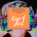 Photo of a young child with messy hands with the words "set a timer for 17 minutes of focused attention. Keep it short" written over their face. This is a fluency instruction tip from a math tutor in Creve Coeur, MO at Fit Learning St. Louis 63141