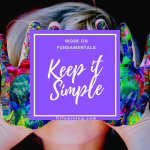 Photo of a young child with messy hands with the words "work on fundamentals-keep it simple written" over their face. This is a fluency instruction tip from a reading tutor in Creve Coeur, MO who works at Fit Learning St. Louis 63141