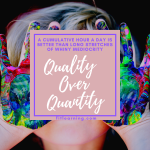 Photo of a young child with messy hands with the words "A cumulative hour a day is better than long stretches of whiny mediocrity. Quality over Quantity" written over their face. This is a fluency instruction tip from a dyslexia tutor in creve coeur, mo at Fit Learning St. Louis 63141