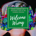 Photo of a young child with messy hands with the words "welcome wring. wrong answers are a necessary part of the learning process" written over their face. This is a fluency instruction tip from a math tutor in Creve Coeur, MO at Fit Learning St. Louis 63141